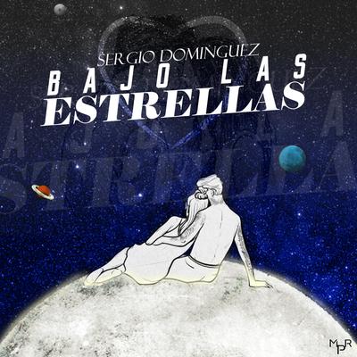 Bajo Las Estrellas By Sergio Dominguez's cover