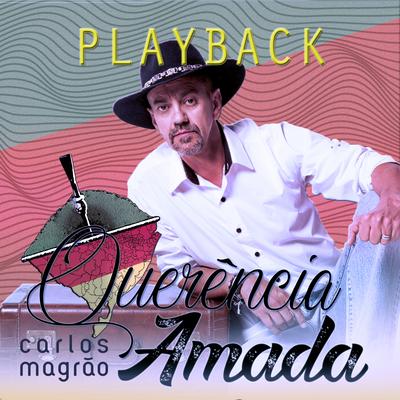 Querência Amada (Playback) By Carlos Magrão's cover