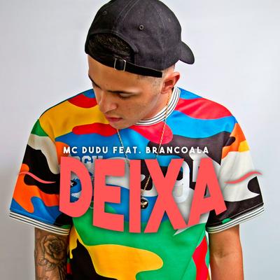 Deixa By Brancoala, MC Dudu's cover