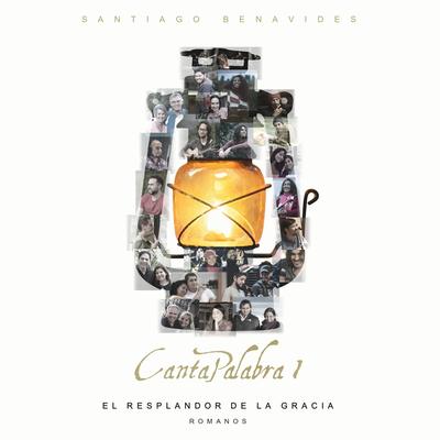 La Gracia Sobreabundó CantaPalabra By Santiago Benavides's cover