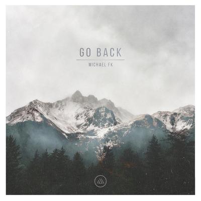Go Back By Michael FK's cover