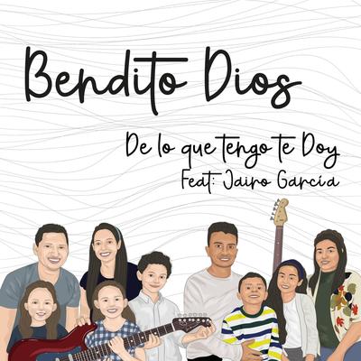 Bendito Dios (feat. Jairo Garcia) By De Lo Que Tengo Te Doy, Jairo Garcia's cover