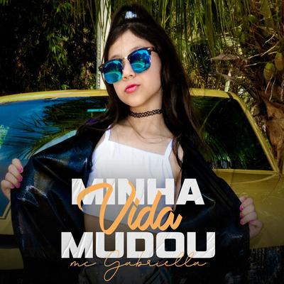 Minha Vida Mudou By Mc Gabriella's cover