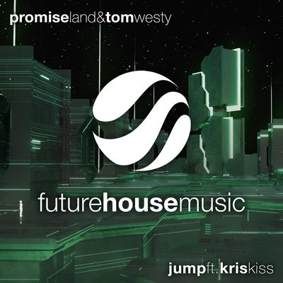 Jump (Original Mix) By Promise Land, Tom Westy, Kris Kiss's cover