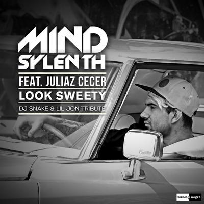 Look Sweety (DJ Snake & Lil Jon Tribute) By Mind Sylenth, Juliaz Cecer's cover