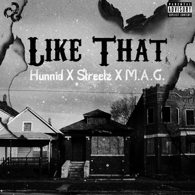 Like That (feat. Streetz & M.A.G.) By Hunnid, Streetz, M.A.G's cover