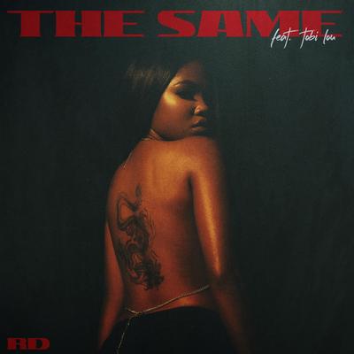 The Same (feat. Tobi Lou) By Ryan Destiny, tobi lou's cover