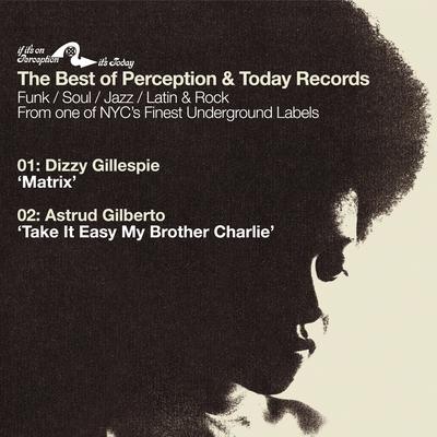 Best of Perception Records Sampler: Matrix B/W Take It Easy My Brother Charlie's cover