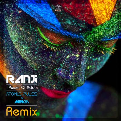 Power Of Acid (Atomic Pulse & Mimra Remix) By Ranji, Atomic Pulse & Mimra's cover