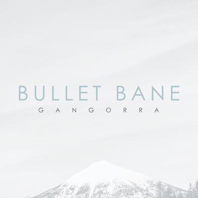 Gangorra By Bullet Bane's cover