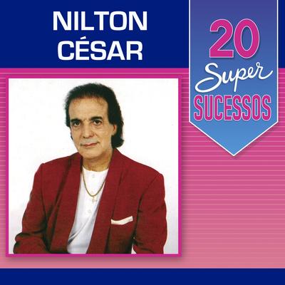 20 Super Sucessos: Nilton César's cover