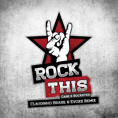 Rock This (Claudinho Brasil & Evoxx Remix) By Gabe, Claudinho Brasil, Rocksted, Evoxx's cover