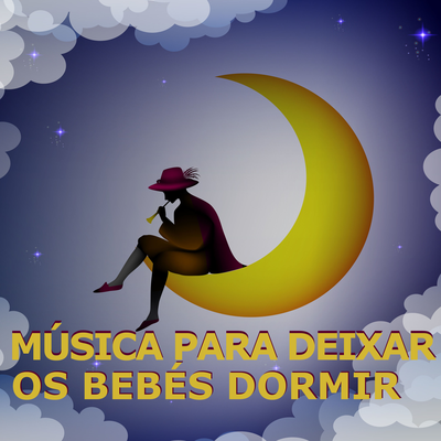 Música Para Deixar Os Bebés Dormir's cover