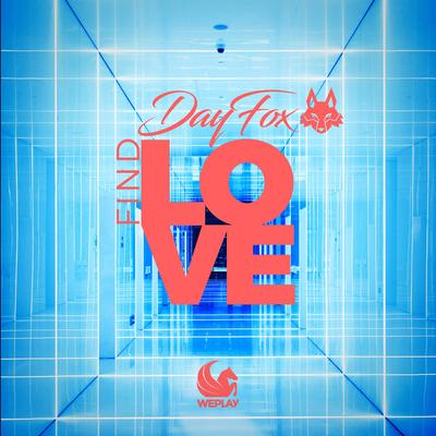 Find Love (Original Mix) By DayFox's cover