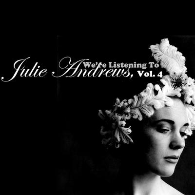 We're Listening to Julie Andrews, Vol. 4's cover