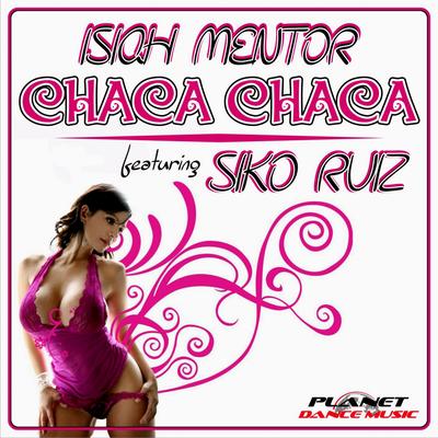 Chaca Chaca (Teknova Remix) By Isiah Mentor, Siko Ruiz, Teknova's cover