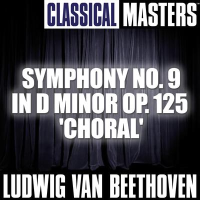 Classical Masters: Symphony no. 9 in D minor op. 125 'Choral''s cover