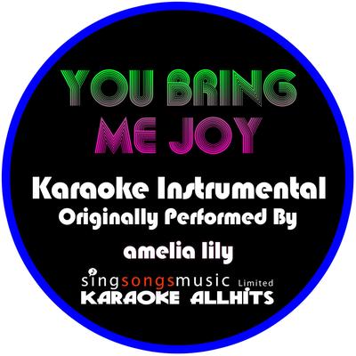 You Bring Me Joy (Originally Performed By Amelia Lily) [Instrumental Version]'s cover