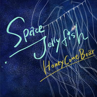 SpaceJellyfish - クラゲ By HoneyComeBear's cover