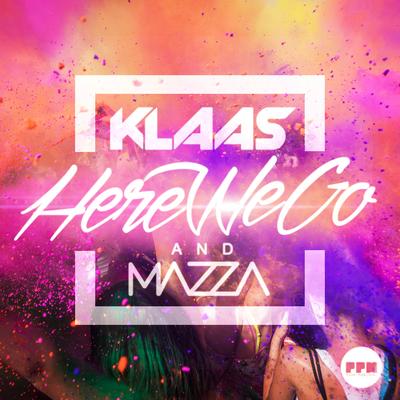 Here We Go (Original Mix) By Klaas, Mazza's cover