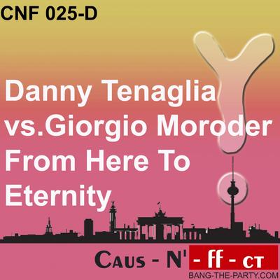 From Here to Eternity (Extended Club Mix) By Giorgio Moroder, Danny Tenaglia's cover