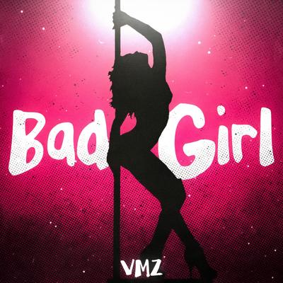 Bad Girl By VMZ's cover