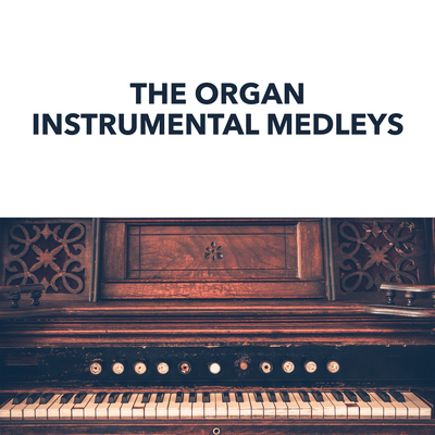 The Organ Instrumental Medleys's cover