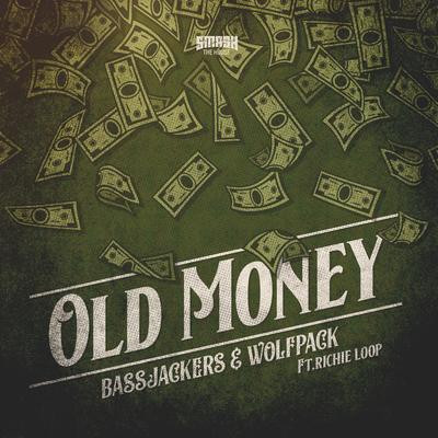 Old Money By Wolfpack, Bassjackers, Richie Loop's cover