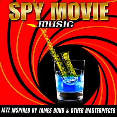 Spy Movie Music - Jazz Inspired By James Bond & Other Masterpieces's cover