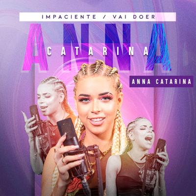 Impaciente / Vai Doer By Anna Catarina's cover