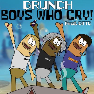 BOYS WHO CRY! By Grunch's cover