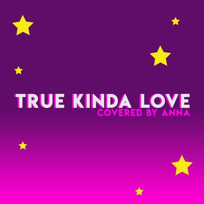 True Kinda Love By Annapantsu's cover