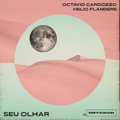 Seu Olhar By PC Guimarães, Camila Rocha, Leonardo Marques, Gabriel Bruce, Marina Sena, Octavio Cardozzo, Helio Flanders's cover