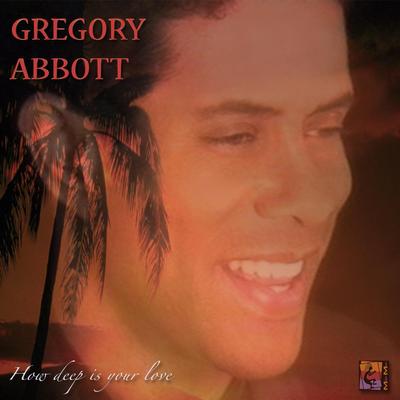 How Deep Is Your Love By Gregory Abbott's cover