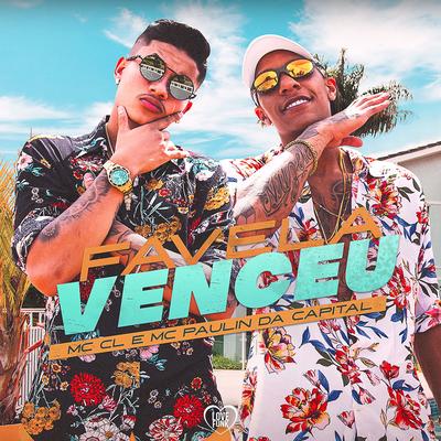 Favela Venceu By MC Paulin da Capital, Mc CL's cover