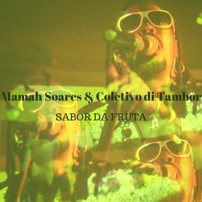 Sabor da Fruta By Mamah Soares & Coletivo di Tambor, Felipe Cordeiro's cover