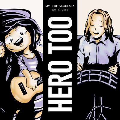 Hero Too (My Hero Academia) By Shayne Orok's cover