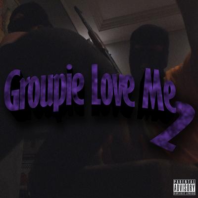 Groupie Love Me 2's cover