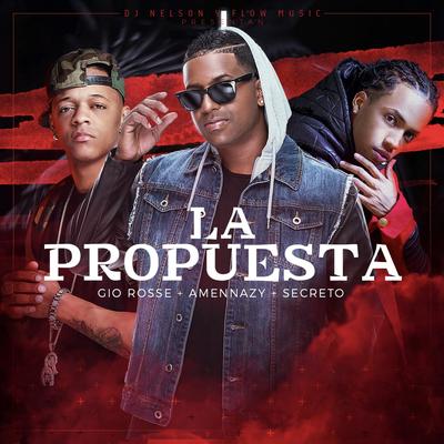 La Propuesta  (feat. Amennazy, Secreto, Gio Rosse) By DJ Nelson's cover