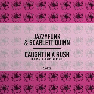 Caught In A Rush (Original Mix) By JazzyFunk, Scarlett Quinn's cover