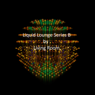 Liquid Lounge Series B's cover