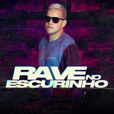 Rave No Escurinho By Dj GBR, Mc Topre, MC MN, MC Caja's cover