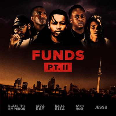 Funds, Pt. II (feat. Blaze The Emperor, JessB, Mo Muse, Abdul Kay) By JessB, Mo Muse, Abdul Kay, RAIZA BIZA, Blaze the Emperor's cover