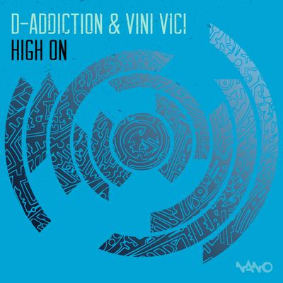 High On (Original Mix) By D-Addiction, Vini Vici's cover