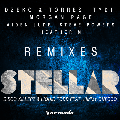 Stellar (Dzeko & Torres Remix) By Disco Killerz, Liquid Todd, Jimmy Gnecco's cover