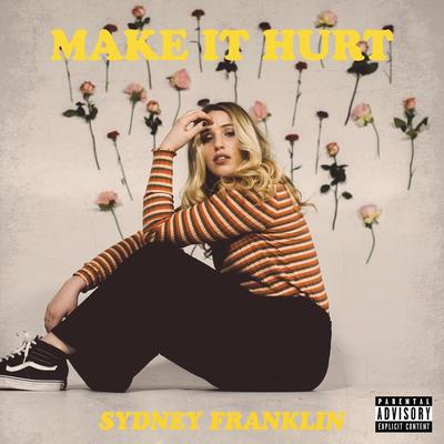 Make It Hurt By Sydney Franklin's cover