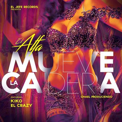 Mueve la Cadera By Chael Produciendo, Kiko el Crazy, El Alfa's cover