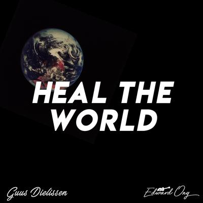 Heal the World (Instrumental) By Edward Ong, Guus Dielissen's cover