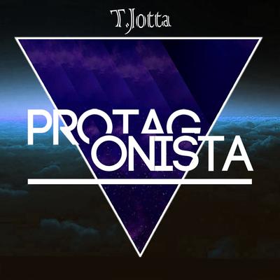 Protagonista By T Jotta's cover