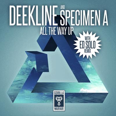 All The Way Up (Original Mix) By Deekline, Specimen A's cover
